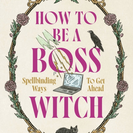 How to Be a Boss Witch