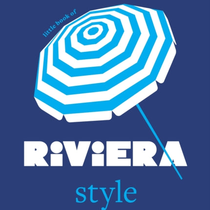 Little Book of Riviera Style