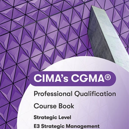 CIMA E3 Strategic Management: Course Book