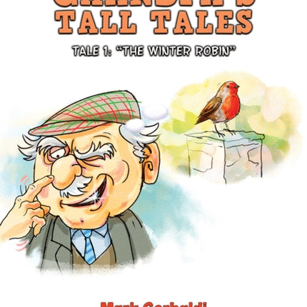 Grandpa's Tall Tales: Tale 1: “The Winter Robin”