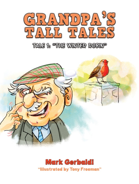 Grandpa's Tall Tales: Tale 1: “The Winter Robin”