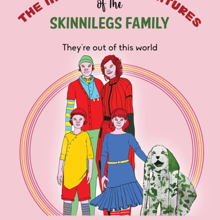 The Incredible Adventures of The Skinnilegs Family