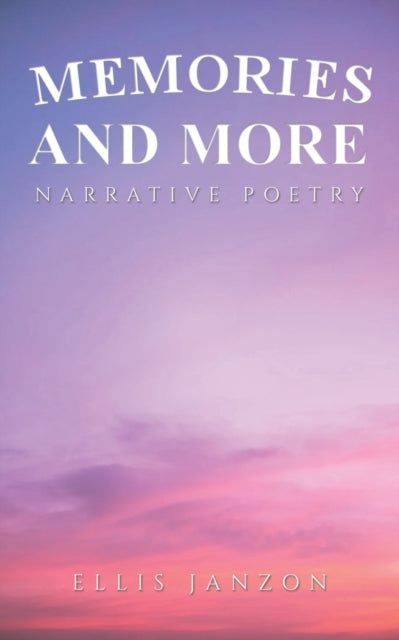 Memories and More: Narrative Poetry