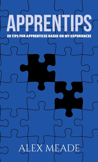 Apprentips: 20 Tips For Apprentices Based On My Experiences