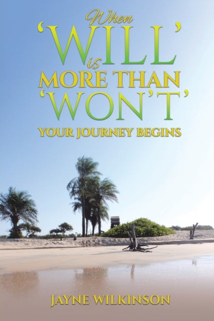 When ‘Will’ is More Than ‘Won’t’ - Your Journey Begins