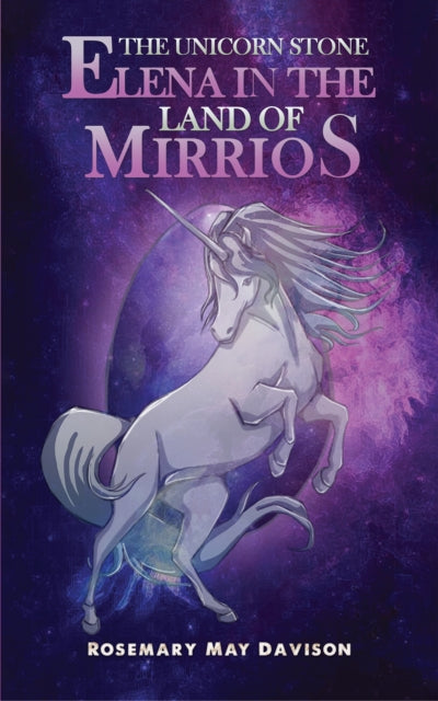 The Unicorn Stone: Elena in the Land of Mirrios