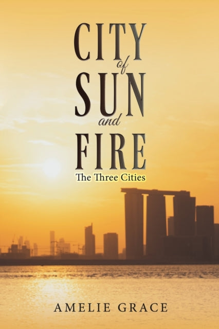 City of Sun and Fire: The Three Cities