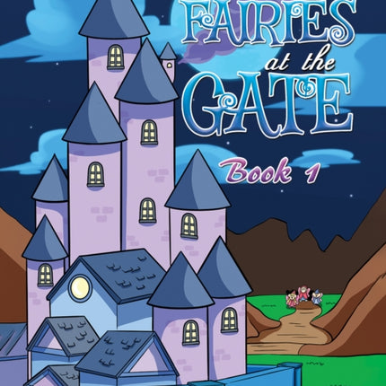 The Fairies at the Gate  Book 1