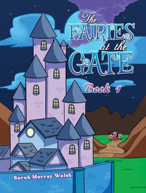 The Fairies at the Gate  Book 1