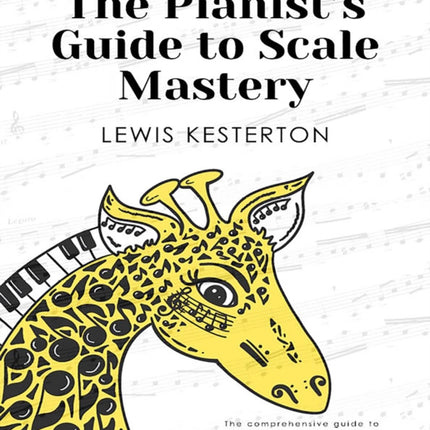 The Pianists Guide to Scale Mastery