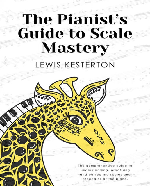 The Pianists Guide to Scale Mastery