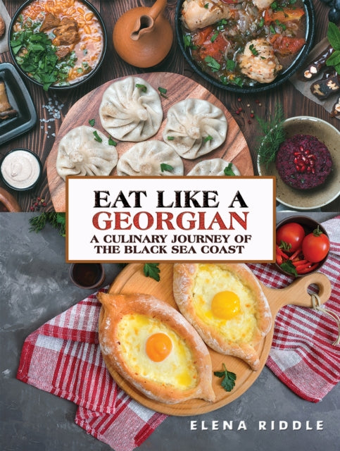 Eat Like a Georgian  a Culinary Journey of the