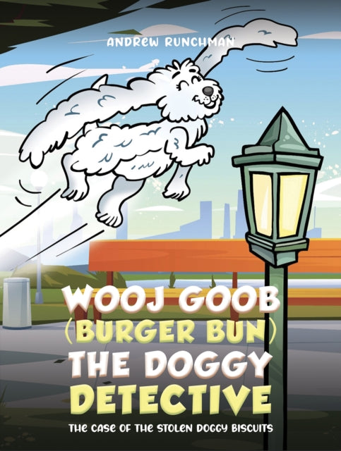 Wooj Goob (Burger Bun) the Doggy Detective: The Case of the Stolen Doggy Biscuits