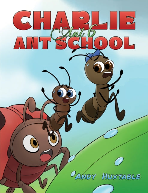 Charlie Ant 6 Ant School