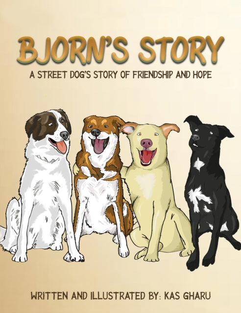 Bjorn's Story: A Street Dog's Story of Friendship and Hope