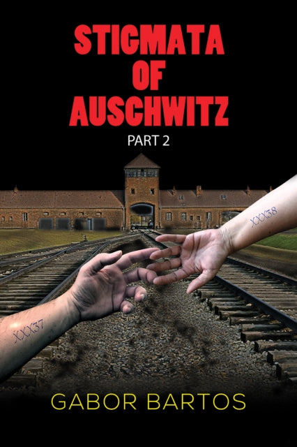 Stigmata of Auschwitz Part 2