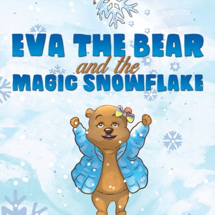 Eva the Bear and the Magic Snowflake