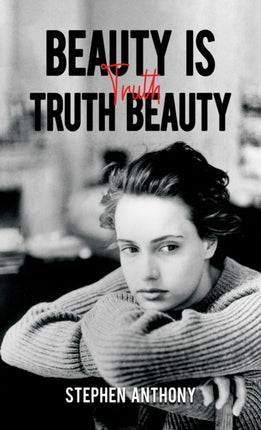 Beauty Is Truth Truth Beauty