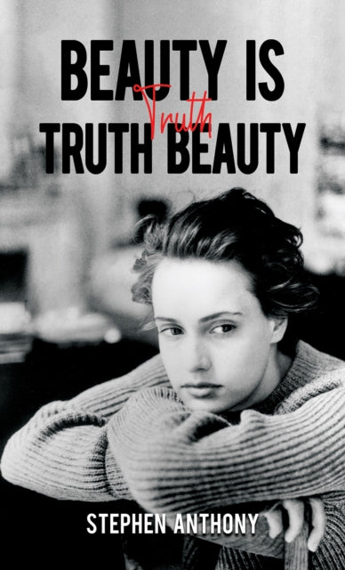 Beauty Is Truth Truth Beauty