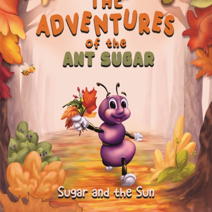 The Adventures of the Ant Sugar Sugar and the Sun