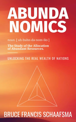 Abundanomics  Unlocking the Real Wealth of