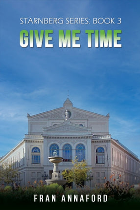 Starnberg Series: Book 3 – Give Me Time