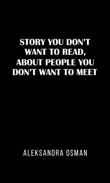 Story You Dont Want to Read About People You Dont Want to Meet