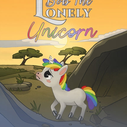 Bob The Lonely Unicorn