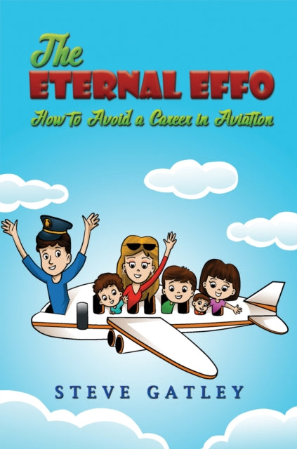 The Eternal Effo: How to Avoid a Career in Aviation