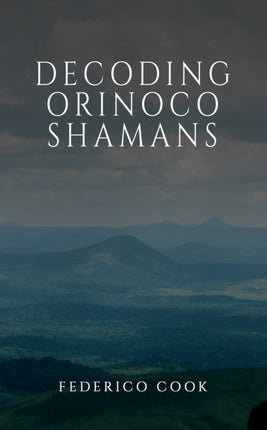 Decoding Orinoco Shamans