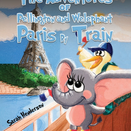 The Adventures of Pellington and Welephant  Paris By Train