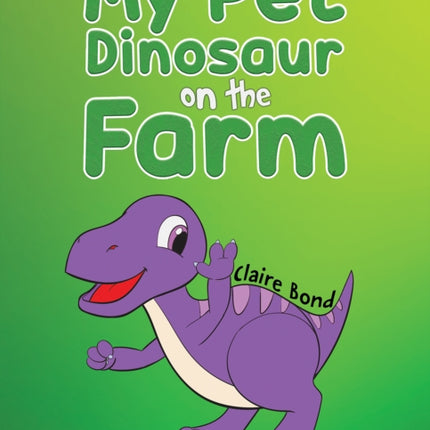 My Pet Dinosaur on the Farm