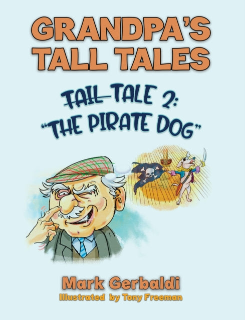 Grandpas Tall Tales  Tale 2 The Pirate Dog