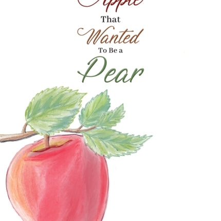 An Apple That Wanted to Be a Pear