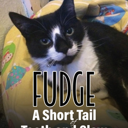 Fudge - A Short Tail of Tooth and Claw