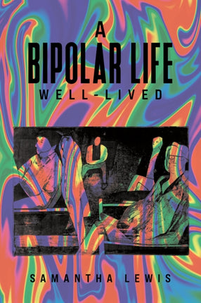 A Bipolar Life WellLived