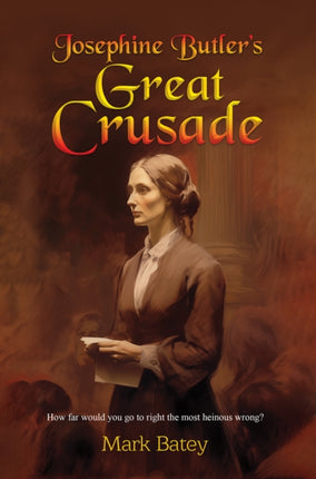 Josephine Butlers Great Crusade