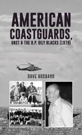 American Coastguards UNST  The B.P. Oily Blacks