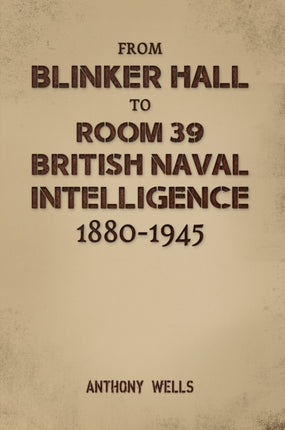 From Blinker Hall to Room 39 British Naval