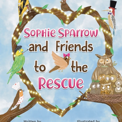 Sophie Sparrow and Friends to the Rescue