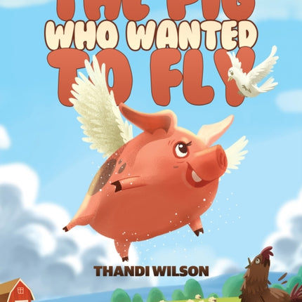 The Pig Who Wanted to Fly