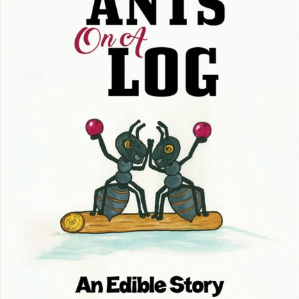 Ants on a Log