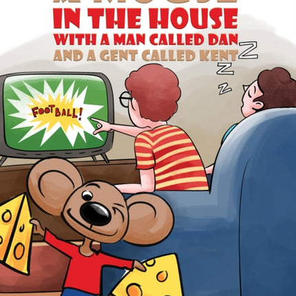 A Mouse in the House with a Man Called Dan and a
