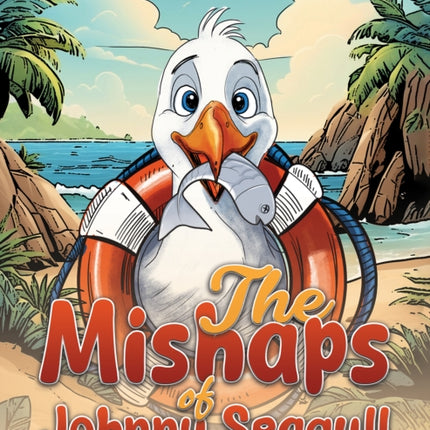 The Mishaps of Johnny Seagull