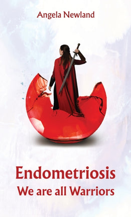 Endometriosis  We are all Warriors