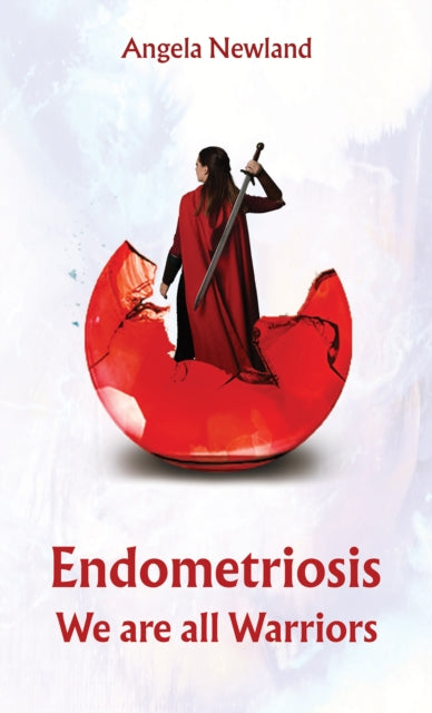Endometriosis  We are all Warriors
