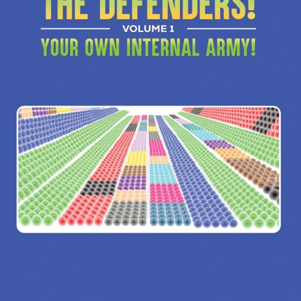 The Defenders Volume 1 Your own internal army