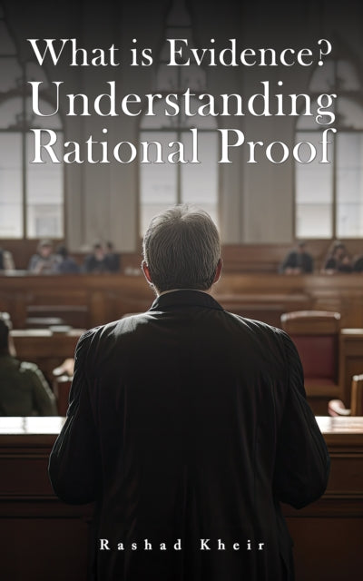 What is Evidence Understanding Rational Proof
