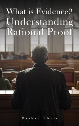 What is Evidence Understanding Rational Proof
