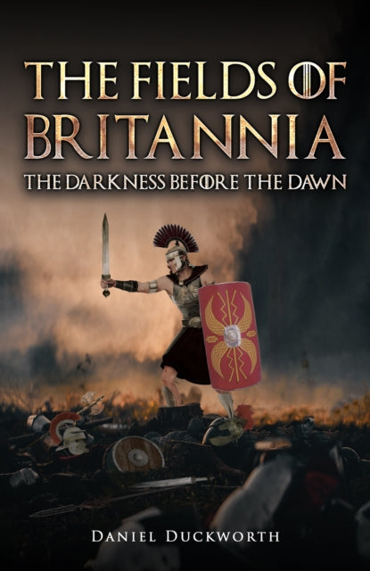 The Fields of Britannia  The Darkness Before the Dawn